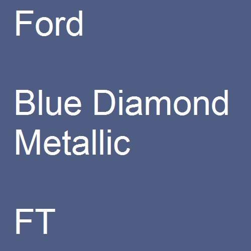 Ford, Blue Diamond Metallic, FT.